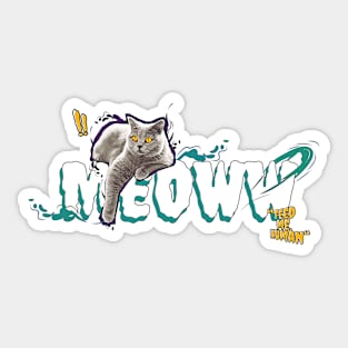 Meoww | Feed Me, Human Sticker